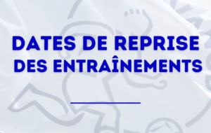 Les dates de reprise des entraînements !