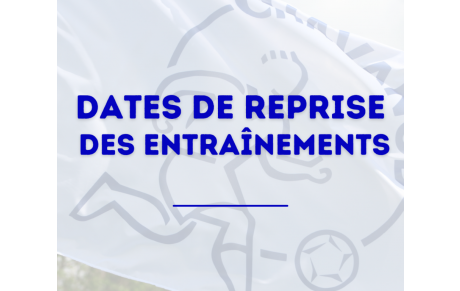 Les dates de reprise des entraînements !