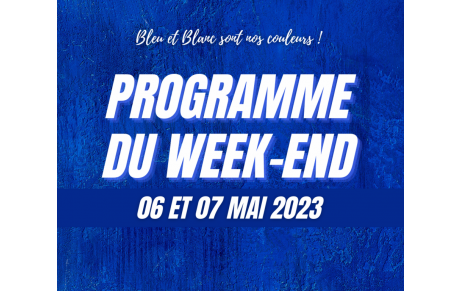 06 ET 07 MAI : Programme du week-end !